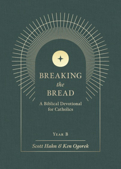 Breaking the Bread:  A Biblical Devotional for Catholics