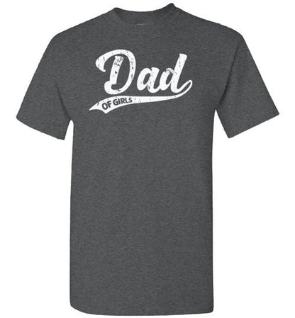 Dad of Girls Shirt
