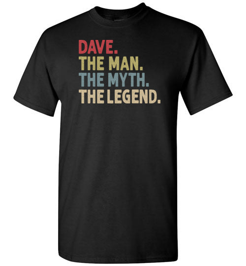 Dave the Man the Myth the Legend Shirt for Men