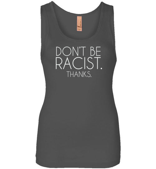 Don't Be Racist Thanks Tank Top for Women