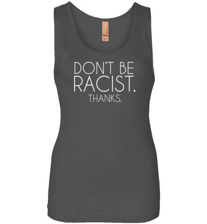 Don't Be Racist Thanks Tank Top for Women