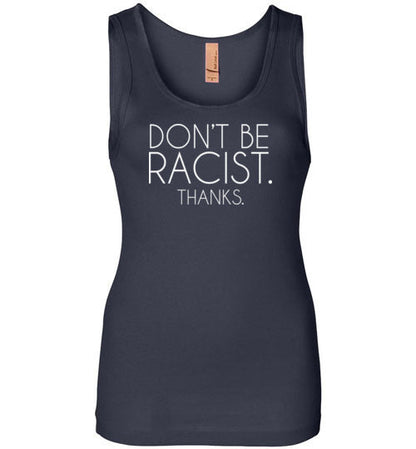 Don't Be Racist Thanks Tank Top for Women