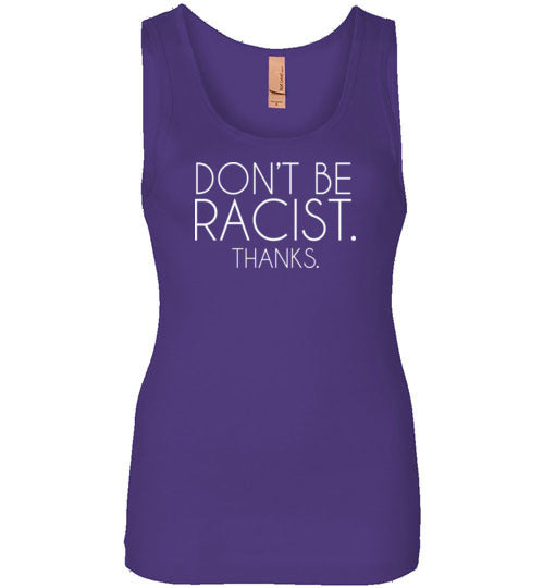 Don't Be Racist Thanks Tank Top for Women