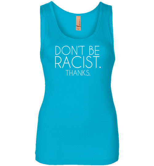 Don't Be Racist Thanks Tank Top for Women