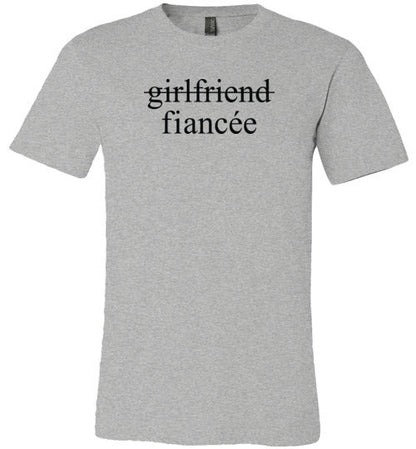 Girlfriend Fiancee Shirt - Engagement Announcement Tshirt for Women