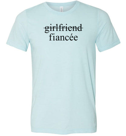 Girlfriend Fiancee Shirt - Engagement Announcement Tshirt for Women