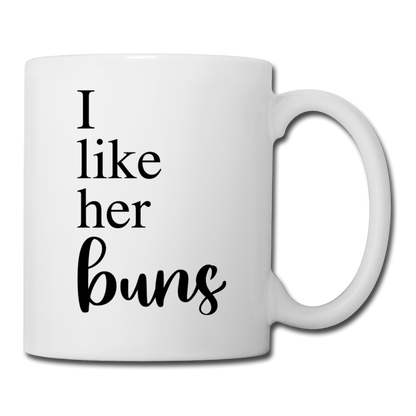 I Like Her Buns Coffee or Tea Mug - white