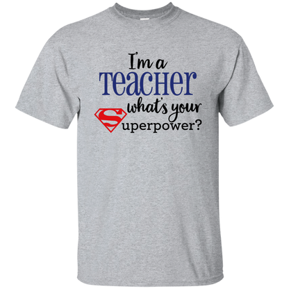 I'm a Teacher What's your Superpower?