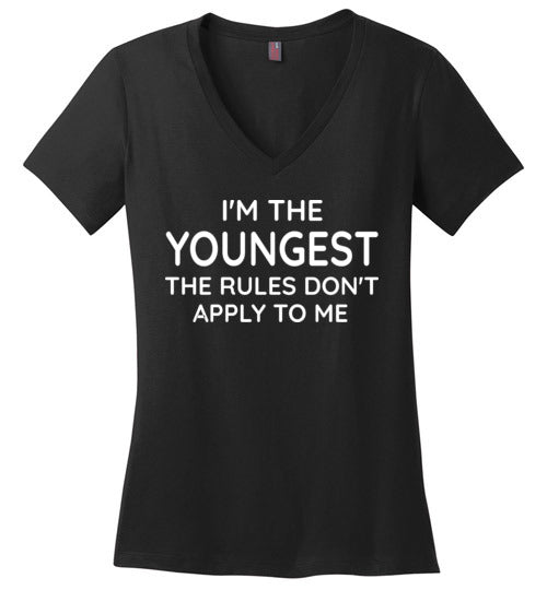 I'm the Youngest the Rules Don't Apply to Me V-Neck Shirt