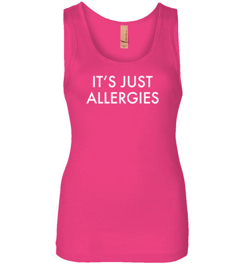 It's Just Allergies Tank Top