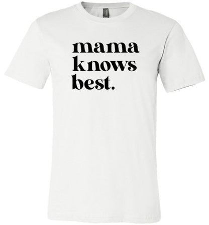 Mama Knows Best Shirt for Women