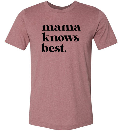 Mama Knows Best Shirt for Women