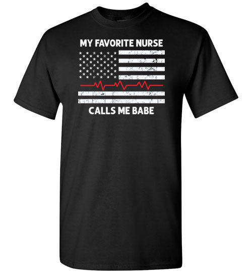 My Favorite Nurse Calls Me Babe Shirt for Men