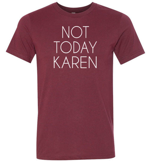 Not Today Karen Shirt for Women