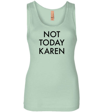 Not Today Karen Tank Top for Women