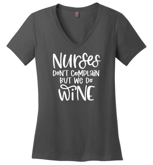 Nurses Don't Complain But We Do Wine V-Neck Tee