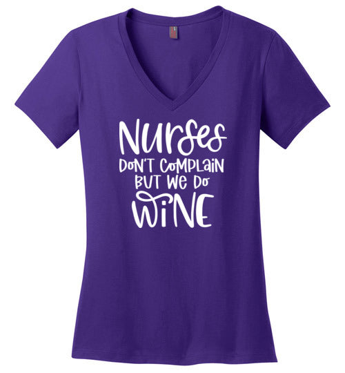 Nurses Don't Complain But We Do Wine V-Neck Tee