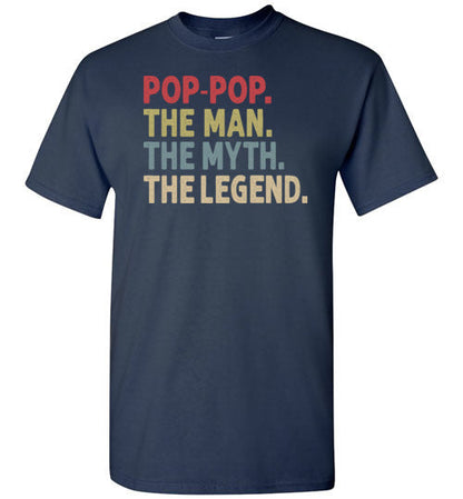 Pop-Pop the Man the Myth the Legend Shirt