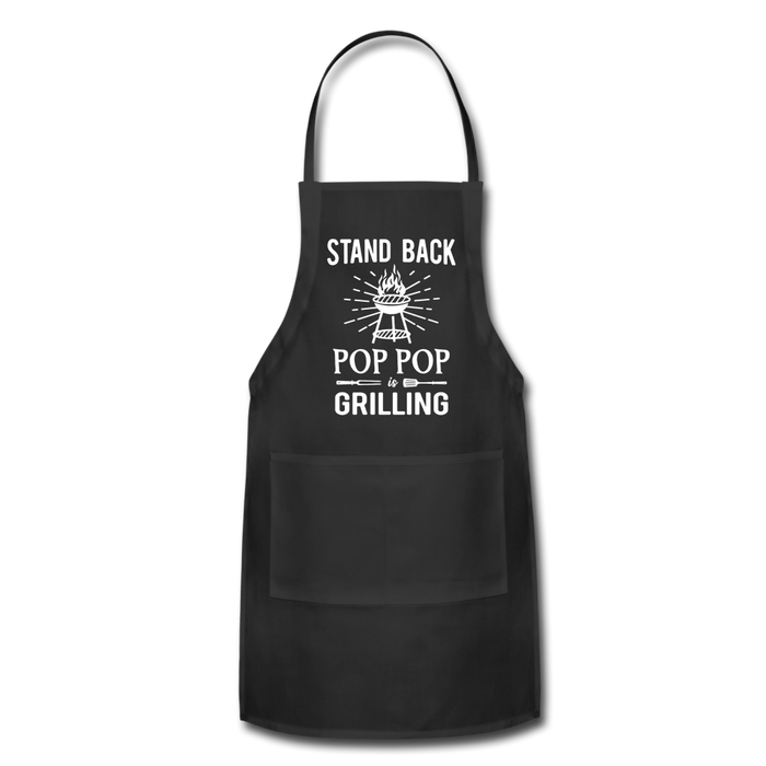 Stand Back Pop Pop Is Grilling Adjustable Apron - black