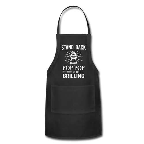 Stand Back Pop Pop Is Grilling Adjustable Apron - black