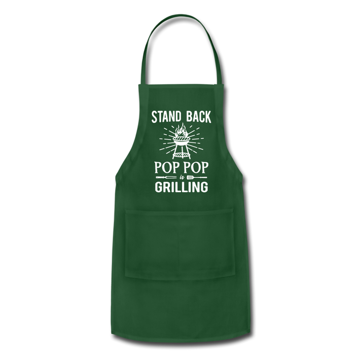 Stand Back Pop Pop Is Grilling Adjustable Apron - forest green