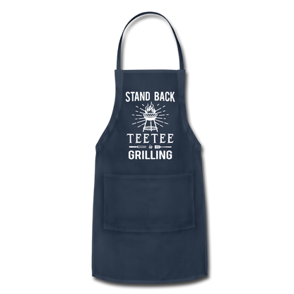 Stand Back Teetee Is Grilling Adjustable Apron - navy