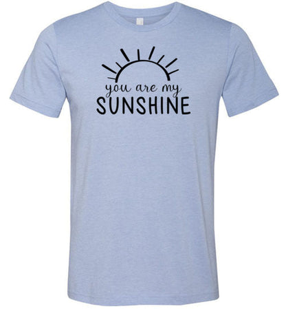 You Are My Sunshine Shirt for Women