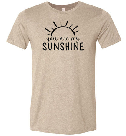 You Are My Sunshine Shirt for Women